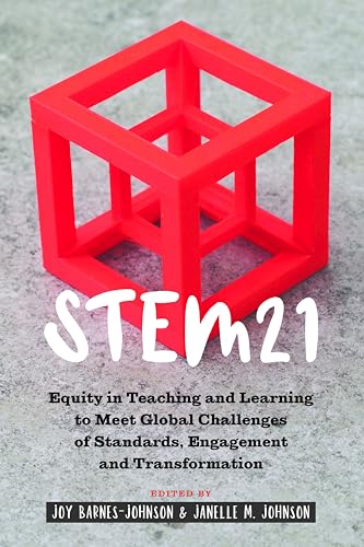 Beispielbild fr STEM21: Equity in Teaching and Learning to Meet Global Challenges of Standards, Engagement and Transformation (Social Justice Across Contexts in Education) zum Verkauf von Books From California