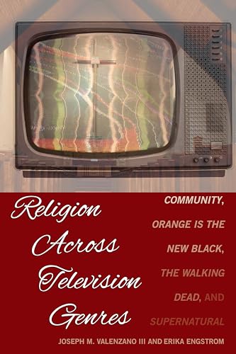 Beispielbild fr Religion Across Television Genres: Community, Orange Is the New Black, The Walking Dead, and Supernatural zum Verkauf von Books From California