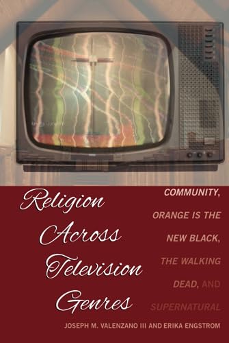 Stock image for Religion Across Television Genres Community, Orange Is the New Black, The Walking Dead, and Supernatural for sale by PBShop.store US