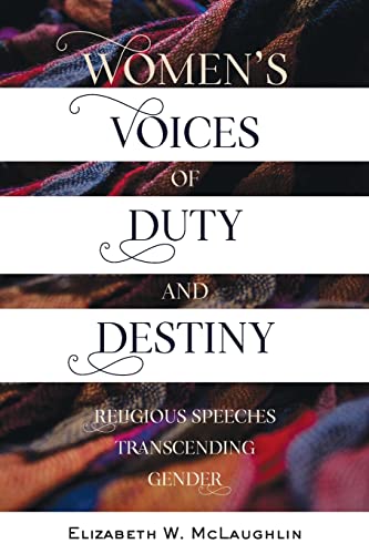 Beispielbild fr Women's Voices of Duty and Destiny : Religious Speeches Transcending Gender zum Verkauf von Better World Books