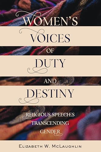 Beispielbild fr Women  s Voices of Duty and Destiny: Religious Speeches Transcending Gender (Speaking of Religion) zum Verkauf von Books From California