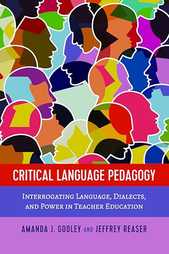 Beispielbild fr Critical Language Pedagogy: Interrogating Language, Dialects, and Power in Teacher Education (Social Justice Across Contexts in Education) zum Verkauf von Books From California