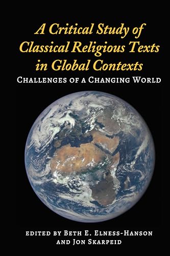 9781433154416: A Critical Study of Classical Religious Texts in Global Contexts (Peter Lang Humanities List)