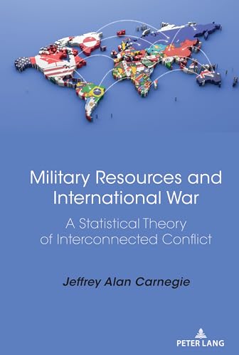 Beispielbild fr Military Resources and International War: A Statistical Theory of Interconnected Conflict zum Verkauf von Books From California