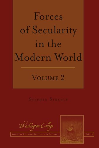 Beispielbild fr Forces of Secularity in the Modern World Volume 2 14 Washington College Studies in Religion, Politics, and Culture zum Verkauf von PBShop.store US