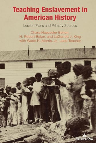 Stock image for Teaching Enslavement in American History : Lesson Plans and Primary Sources for sale by Ria Christie Collections