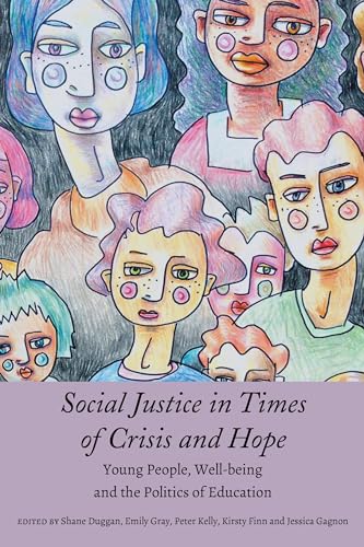 Imagen de archivo de Social Justice in Times of Crisis and Hope : Young People, Well-being and the Politics of Education a la venta por Ria Christie Collections