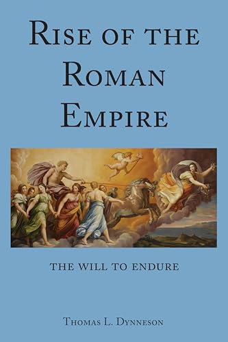 Stock image for Rise of the Roman Empire: The Will to Endure for sale by Books From California