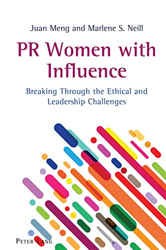 Beispielbild fr PR Women with Influence: Breaking Through the Ethical and Leadership Challenges (AEJMC - Peter Lang Scholarsourcing Series) zum Verkauf von Books From California