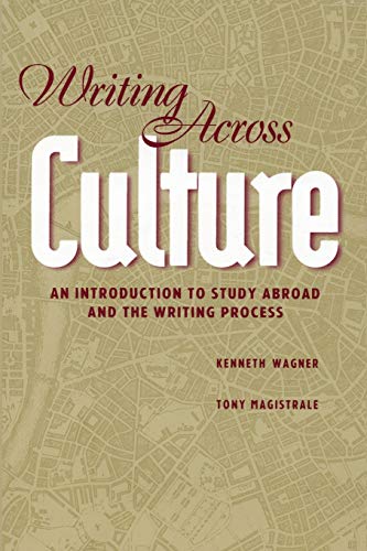 Stock image for Writing Across Culture: An Introduction to Study Abroad and the Writing Process for sale by ThriftBooks-Dallas