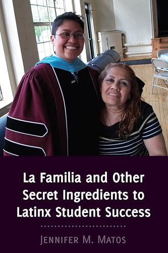 Stock image for La Familia and Other Secret Ingredients to Latinx Student Success for sale by Books From California