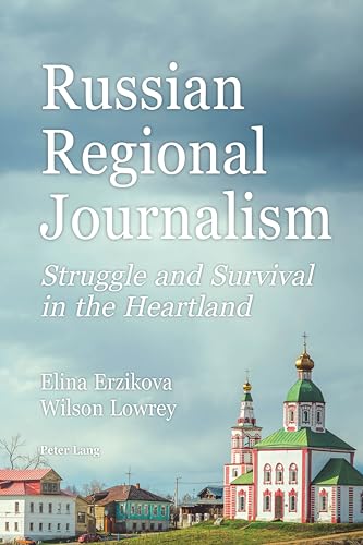 Stock image for Russian Regional Journalism; Struggle and Survival in the Heartland for sale by Chiron Media