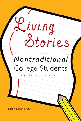 Stock image for Living Stories Nontraditional College Students in Early Childhood Education 9 Childhood Studies for sale by PBShop.store US