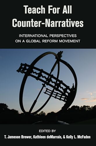 Stock image for Teach for All Counter-narratives: International Perspectives on a Global Reform Movement for sale by Revaluation Books