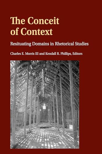 Stock image for The Conceit of Context Resituating Domains in Rhetorical Studies 46 Frontiers in Political Communication for sale by PBShop.store US