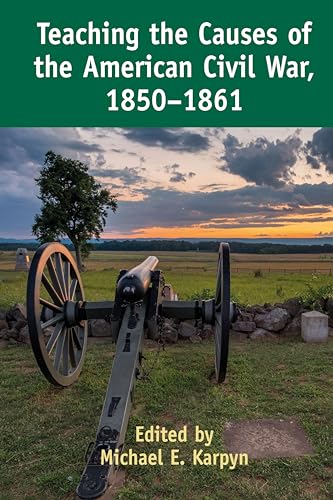 Stock image for Teaching the Causes of the American Civil War, 1850-1861 for sale by Ria Christie Collections