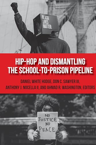 9781433174407: Hip-Hop and Dismantling the School-to-Prison Pipeline (Hip Hop Studies and Activism)