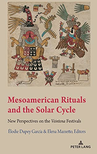 9781433175404: Mesoamerican Rituals and the Solar Cycle: New Perspectives on the Veintena Festivals: 1