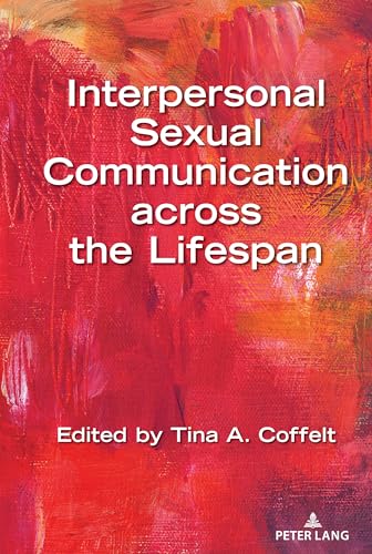 Stock image for Interpersonal Sexual Communication across the Lifespan for sale by Ria Christie Collections