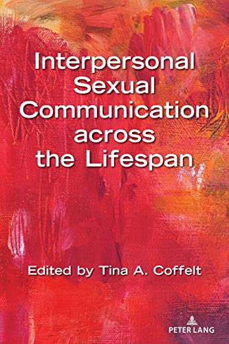 Stock image for Interpersonal Sexual Communication across the Lifespan for sale by Ria Christie Collections
