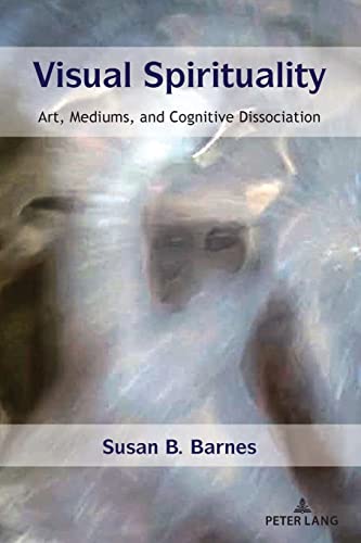 Stock image for Visual Spirituality : Art, Mediums, and Cognitive Dissociation for sale by GreatBookPrices