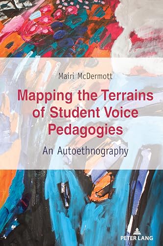 Imagen de archivo de Mapping the Terrains of Student Voice Pedagogies: An Autoethnography (Critical Qualitative Research) a la venta por Books From California