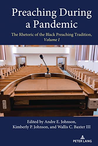 9781433186172: Preaching During a Pandemic: The Rhetoric of the Black Preaching Tradition, Volume I: 1 (Studies in Communication, Culture, Race, and Religion)
