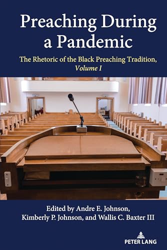 9781433186172: Preaching During a Pandemic: The Rhetoric of the Black Preaching Tradition, Volume I (Studies in Communication, Culture, Race, and Religion, 1)