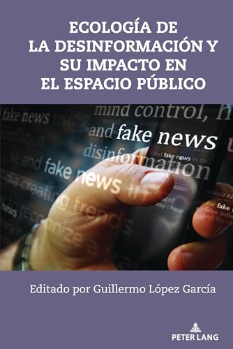 Stock image for Ecologia de la Desinformacion Y Su Impacto En El Espacio Publico for sale by THE SAINT BOOKSTORE