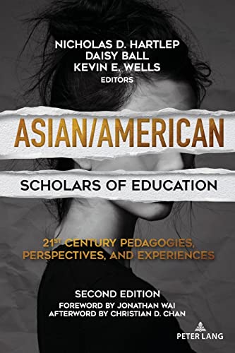 Stock image for Asian/American Scholars of Education: 21st Century Pedagogies, Perspectives, and Experiences, Second Edition for sale by THE SAINT BOOKSTORE