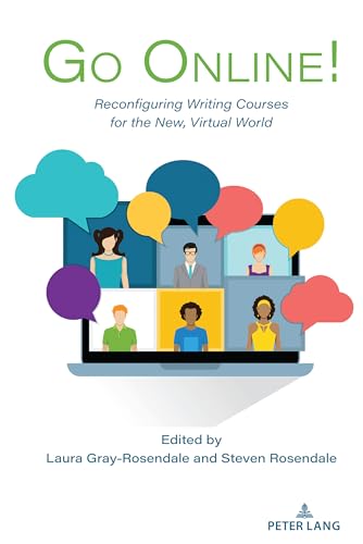 9781433187421: Go Online!: Reconfiguring Writing Courses for the New, Virtual World