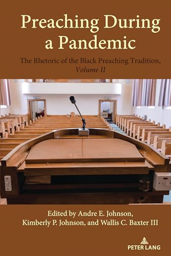 Stock image for Preaching During a Pandemic: The Rhetoric of the Black Preaching Tradition, Volume II (Studies in Communication, Culture, Race, and Religion) for sale by Books From California