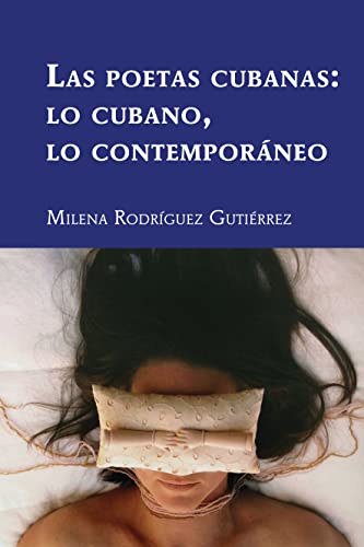 Imagen de archivo de Las poetas cubanas: lo cubano, lo contemporneo (Latin America) (Spanish Edition) a la venta por Brook Bookstore