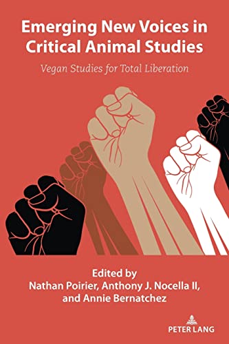 Stock image for Emerging New Voices in Critical Animal Studies : Vegan Studies for Total Liberation for sale by GreatBookPrices