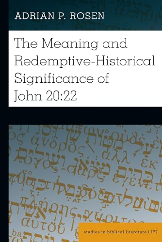 Stock image for The Meaning and Redemptive-Historical Significance of John 20:22 for sale by Ria Christie Collections