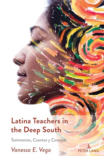 9781433193156: Latina Teachers in the Deep South: Testimonios, Cuentos y Consejos: 32