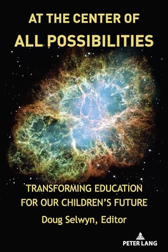 Beispielbild fr At the Center of All Possibilities : Transforming Education for Our Children?s Future zum Verkauf von GreatBookPrices