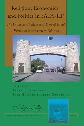 9781433198434: Religion, Economics, and Politics in FATA-KP: The Enduring Challenges of Merged Tribal Districts in Northwestern Pakistan: 15 (Washington College Studies in Religion, Politics, and Culture)