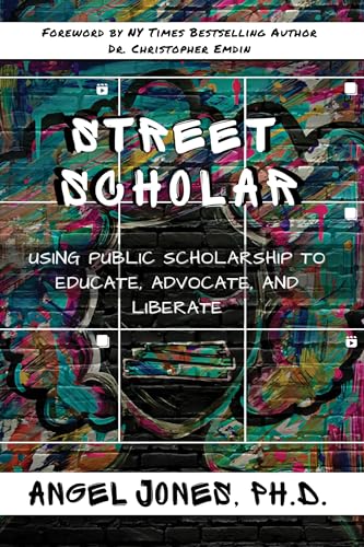 Beispielbild fr Street Scholar : Using Public Scholarship to Educate, Advocate, and Liberate zum Verkauf von GreatBookPrices