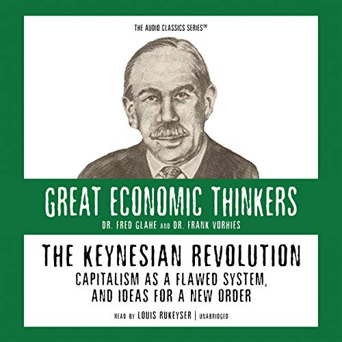 Stock image for The Keynesian Revolution: Capitalism as a Flawed System, and Ideas for a New Order (Great Economic Thinkers) for sale by The Yard Sale Store