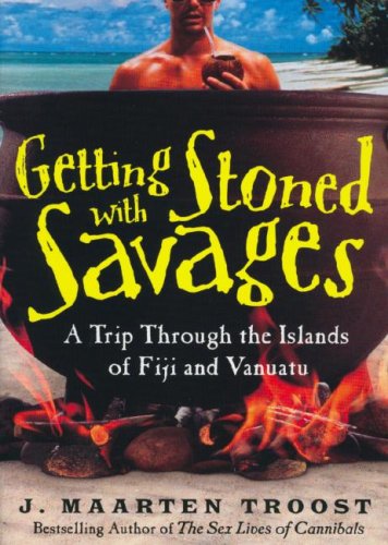 9781433201783: Getting Stoned with Savages: A Trip Through the Islands of Fiji and Vanuatu