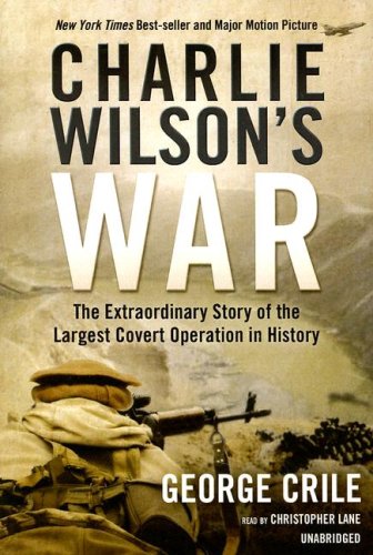 9781433204128: Charlie Wilson's War: The Extraordinary Story of the Largest Covert Operation in History