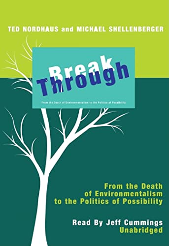Imagen de archivo de Break Through: From the Death of Environmentalism to the Politics of Possibility a la venta por Ammareal
