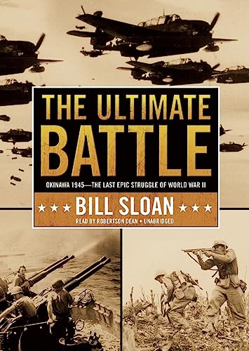 Stock image for The Ultimate Battle: Okinawa 1945 - The Last Epic Struggle of World War II, Library Edition for sale by Revaluation Books