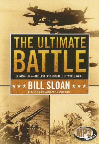Imagen de archivo de The Ultimate Battle: Okinawa, 1945--The Last Epic Struggle of World War II a la venta por Books From California