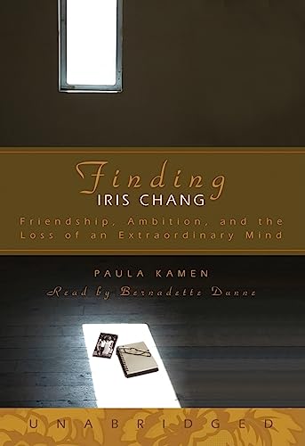 Beispielbild fr Finding Iris Chang: Friendship, Ambition and the Tragic Loss of an Extraordinary Mind zum Verkauf von Books From California