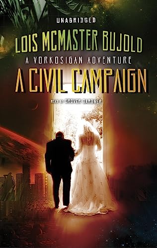 A Civil Campaign: A Vorkosigan Adventure, Library Edition (Miles Vorkosigan Adventures) (9781433207099) by Bujold, Lois McMaster