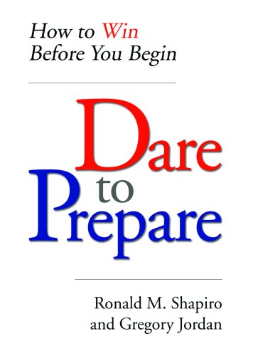 Dare to Prepare: How to Win before You Begin (9781433208980) by Ron Shapiro; With Gregory Jordan