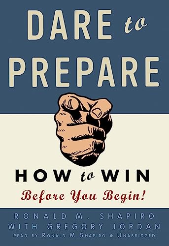 Dare to Prepare: How to Win Before You Begin (9781433208997) by Ron Shapiro; Gregory Jordan