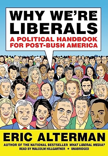 Stock image for Why We're Liberals: A Political Handbook for Post-Bush America, Library Edition for sale by The Yard Sale Store